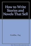 How to write stories and novels that sell