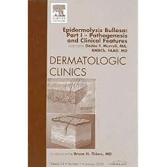Epidermolysis Bullosa: Part I - Pathogenesis and Clinical Features, An Issue of... by Dédée F. Murrell MA BMBCh FAAD MD