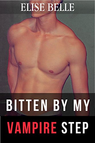 Bitten by my Vampire Step (Sci Fi Paranormal Step Erotica)