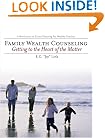 Family Wealth Counseling : Getting to the Heart of the Matter