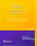 Divorce, Séparations de corps et de fait 2010-2011 : Conditions, procédure, conséquences, contentieux de l'après-divorce (1Cédérom)