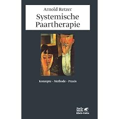 Systemische Paartherapie: Konzepte - Methoden - Praxis