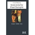 Systemische Paartherapie: Konzepte - Methoden - Praxis