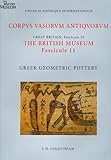 The British Museum. Fascicule 11, Greek geometric pottery