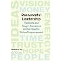RESOURCEFUL LEADERSHIP: Tradeoffs and Tough Decisions on the Road to School Improvement