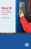Herz IV: Aus dem Alltag einer rechtlichen Betreuerin - Renate Fischer