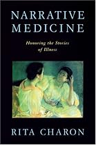 Narrative Medicine: Honoring the stories of illness
