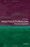 Multiculturalism: A Very Short Introduction (Very Short Introductions)