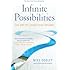 Infinite Possibilities: The Art of Living Your Dreams