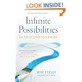 Infinite Possibilities: The Art of Living Your Dreams