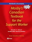 Workbook to Accompany Mosbys Canadian Textbook for the Support Worker, Revised Edition