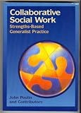 Collaborative Social Work: Strengths-Based Generalist Practice