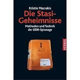 Die Stasi-Geheimnisse: Methoden und Technik der DDR-Spionage - Kristie Macrakis