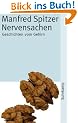 Nervensachen: Geschichten vom Gehirn: Perspektiven zu Geist, Gehirn und Gesellschaft (suhrkamp taschenbuch)