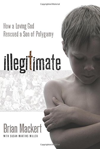 Illegitimate: How a Loving God Rescued a Son of Polygamy