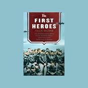 The First Heroes: The Extraordinary Story of the Doolittle Raid | [Craig Nelson]