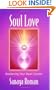Soul Love: Awakening Your Heart Centers (Sanaya Roman)