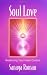 Soul Love: Awakening Your Heart Centers (Sanaya Roman)