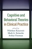 Cognitive and Behavioral Theories in Clinical Practice