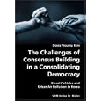 The Challenges of Consensus Building in a Consolidating Democracy- Diesel Vehicles and Urban Air Pollution in Korea by Dong-Young Kim