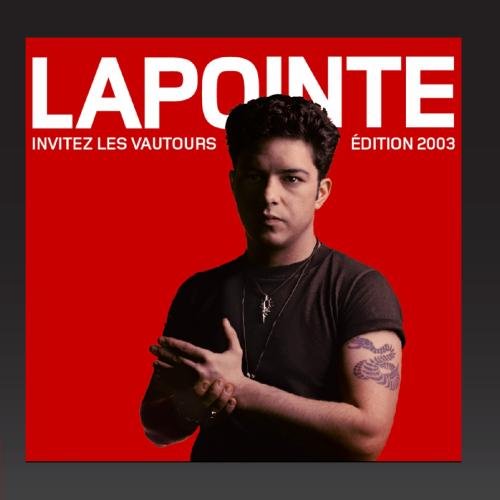 Eric Lapointe - Invitez Les Vautours (Ã‰dition 2003) - Zortam Music