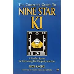 Complete Guide to Nine Star Ki: A Timeless System for Discovering Life, Love and Prosperity