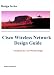 Cisco Wireless Network Design Guide: Foundation for Cisco Wireless Design (Design Series)