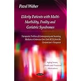 Elderly Patients With Multi-Morbidity, Frailty and Geriatric Syndromes: Therapeutic Problem of... by Pavel Weber