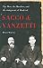 Image of Sacco and Vanzetti: The Men, the Murders, and the Judgment of Mankind