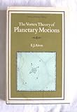 The vortex theory of planetary motions