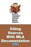 Buy : What Every Student Should Know About Citing Sources with MLA Documentation