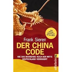 Der China-Code: Wie das boomende Reich der Mitte Deutschland ver�ndert