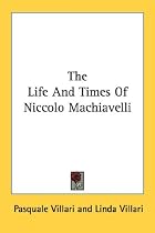 The Life And Times Of Niccolo Machiavelli
