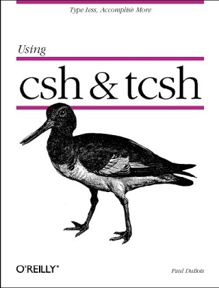 Using Csh and Tcsh (Nutshell Handbook)(Paul Dubois)