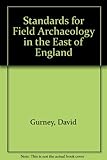 Standards for field archaeology in the east of England