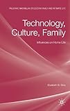 Technology, culture, family : influences on home life