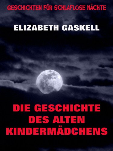 Die Geschichte des alten Kindermädchens (Geschichten für schlaflose Nächte 1) (German Edition)