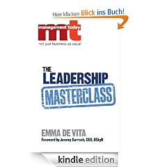 The Leadership Masterclass: Great business ideas without the hype (Management Today (Headline))
