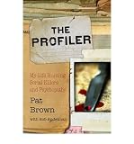 Produkt-Bild: (THE PROFILER: MY LIFE HUNTING SERIAL KILLERS AND PSYCHOPATHS) BY BROWN, PAT(AUTHOR)Hardcover May-2010