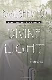 Baal Shem Tov: Divine Light (Volume 2)