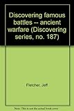 Discovering famous battles, ancient warfare