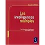Les intelligences multiples : La th�orie qui bouleverse nos id�es re�ues