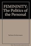 Femininity : the politics of the personal