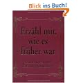 Erz�hl mir, wie es fr�her war: Erinnerungen und Familiengeschichten. Das Eintragbuch