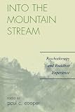 Into the Mountain Stream: Psychotherapy and Buddhist Experience