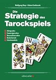 Die Strategie des Tarockspiels: Ein Handbuch des Tarockspiels - 