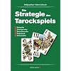 Die Strategie des Tarockspiels: Ein Handbuch des Tarockspiels