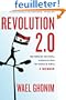 Revolution 2.0: The Power of the People Is Greater Than the People in Power: A Memoir