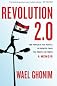 Revolution 2.0: The Power of the People Is Greater Than the People in Power: A Memoir