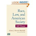 Race, Law, and American Society: 1607 to Present (Criminology and Justice Studies) by Gloria J. Browne-Marshall